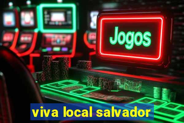 viva local salvador